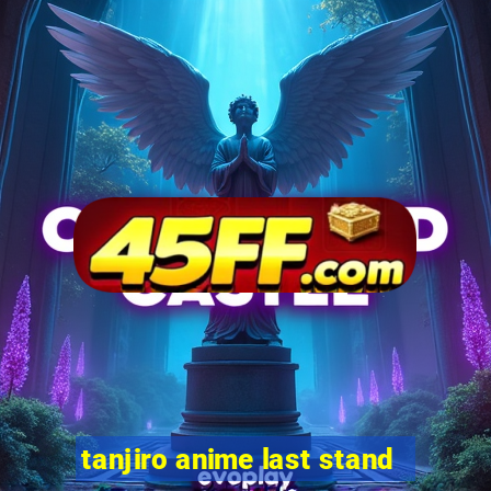 tanjiro anime last stand